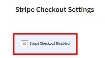 Stripe Checkout Disabled